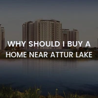 Why Should I Buy a Home Near Attur Lake